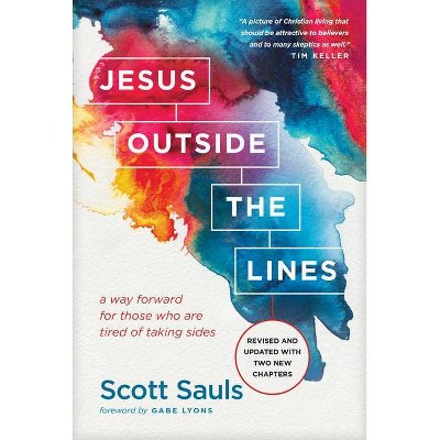 Jesus Outside the Lines - by  Scott Sauls (Paperback)