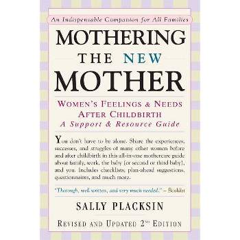 Mothering the New Mother - 2nd Edition by  Sally Placksin (Paperback)