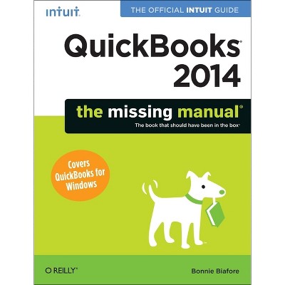 QuickBooks 2014: The Missing Manual - by  Bonnie Biafore (Paperback)