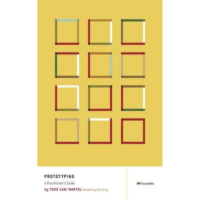 Prototyping - by  Todd Zaki Warfel (Paperback)