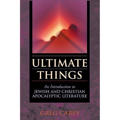 Ultimate Things - by  Greg Carey (Paperback)