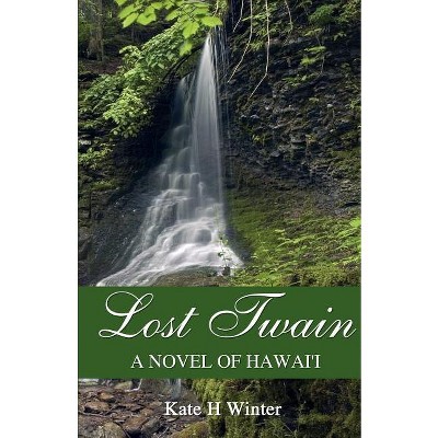 Lost Twain - by  Kate H Winter (Paperback)