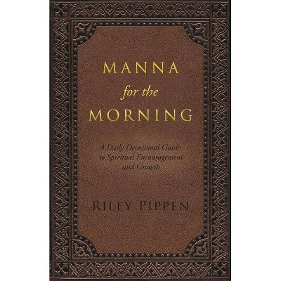 Manna for the Morning - by  Riley Pippen (Paperback)