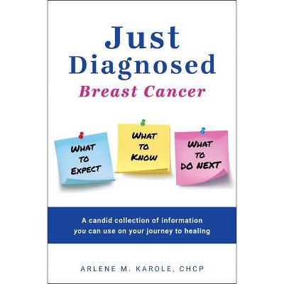 Just Diagnosed - by  Arlene M Karole (Paperback)