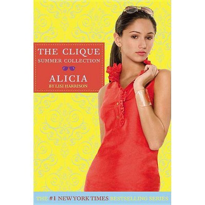 The Clique Summer Collection #3: Alicia - (Paperback)