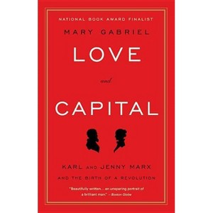 Love and Capital - by  Mary Gabriel (Paperback) - 1 of 1