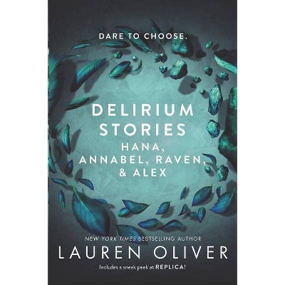  Delirium Stories: Hana, Annabel, Raven, and Alex - (Delirium Story) by  Lauren Oliver (Paperback) 