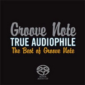 Various Artists - True Audiophile: Best Of Groove Note - 1 of 1