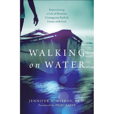 Walking on Water - by  Jennifer A Miskov Ph D (Paperback)