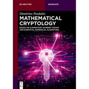 Mathematical Cryptology - (De Gruyter Textbook) by  Dimitrios Poulakis (Paperback) - 1 of 1