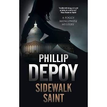 Sidewalk Saint - (Foggy Moskowitz Mystery) by  Phillip Depoy (Hardcover)
