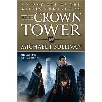 The Crown Tower - (Riyria Chronicles) by  Michael J Sullivan (Paperback)