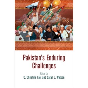 Pakistan's Enduring Challenges - by  C Christine Fair & Sarah J Watson (Hardcover) - 1 of 1