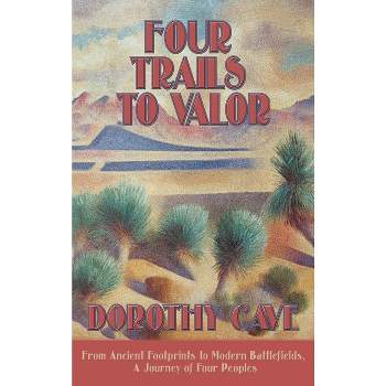 Four Trails to Valor - by Dorothy Cave