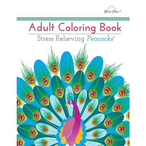 Adult Coloring Book: Stress Relieving Peacocks - (paperback) : Target
