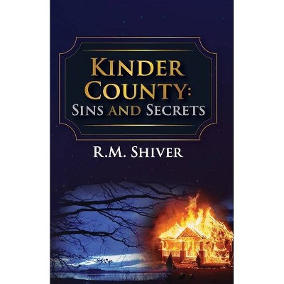 Kinder County - by  R M Shiver (Paperback)