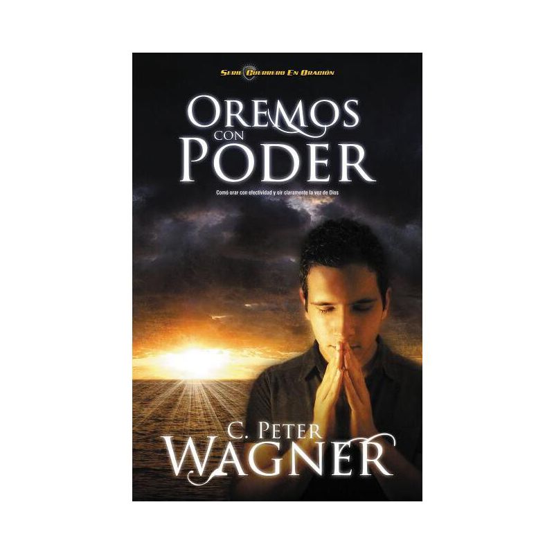 Oremos Con Poder - (Guerrero en Oracion) by  Peter C Wagner (Paperback), 1 of 2