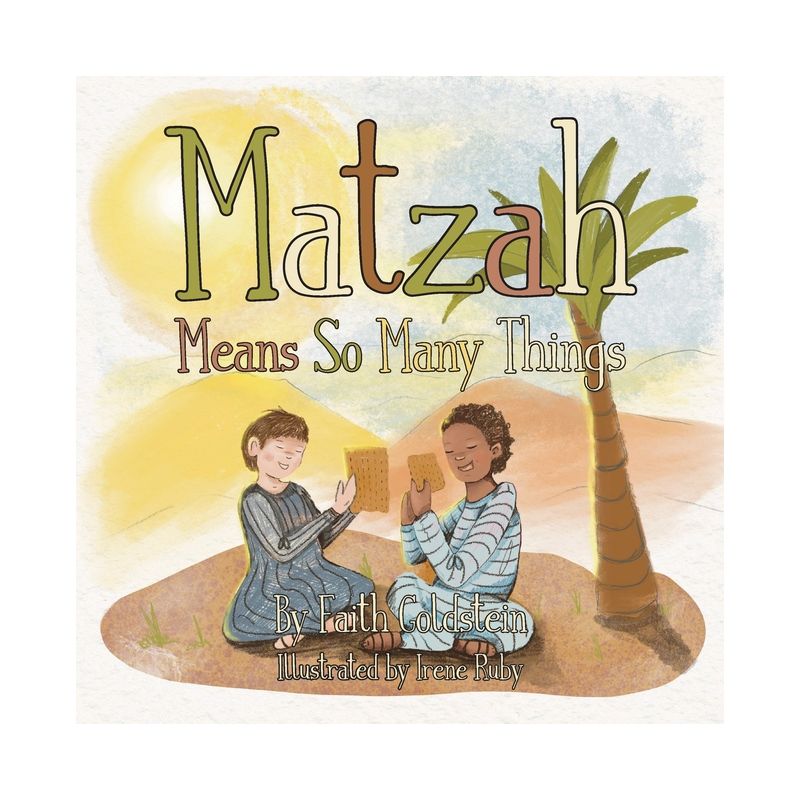 Matzah Means So Many Things - by Faith Goldstein, 1 of 2