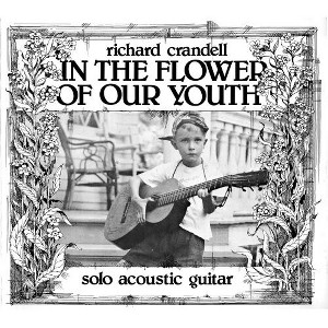 Richard Crandell - In the Flower of Our Youth (Vinyl) - 1 of 1