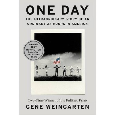 One Day - by  Gene Weingarten (Paperback)