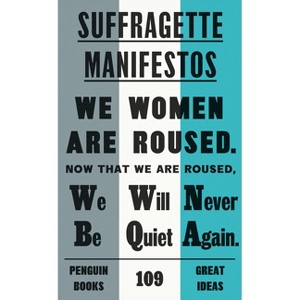 Suffragette Manifestos - (Penguin Great Ideas) by  Various (Paperback) - 1 of 1