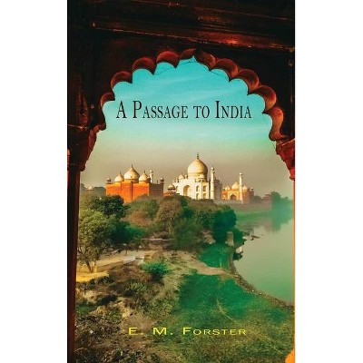 A Passage to India - by  E M Forster (Hardcover)