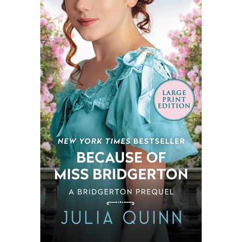 Because of Miss Bridgerton - (A Bridgerton Prequel) Large Print by  Julia Quinn (Paperback) - image 1 of 1