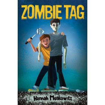 Zombie Tag - by  Hannah Moskowitz (Hardcover)