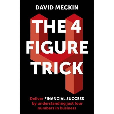 The 4 Figure Trick - by  David Meckin (Paperback)