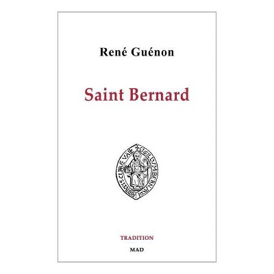 Saint Bernard - by  René Guénon (Paperback)