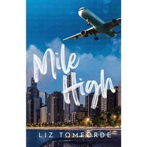 Mile High - (Windy City) by  Liz Tomforde (Paperback) - 1 of 1