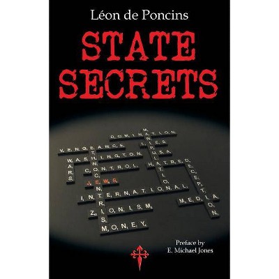 State Secrets - by  Léon de Poncins (Paperback)