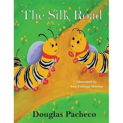 The Silk Road - by  Douglas Pacheco (Paperback)