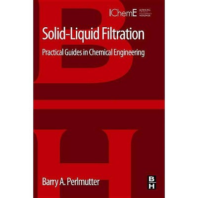 Solid-Liquid Filtration - by  Barry Perlmutter (Paperback)