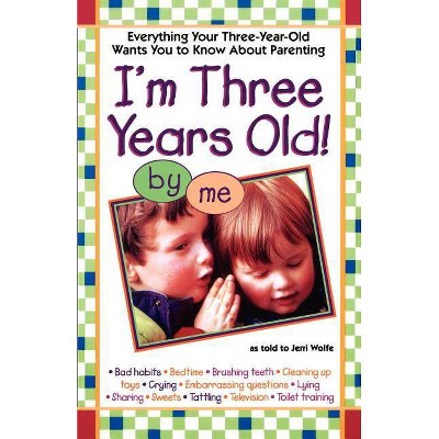  I'm Three Years Old - by  Jerri Wolfe (Paperback) 