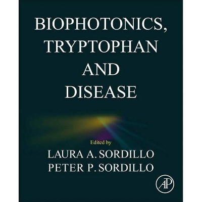 Biophotonics, Tryptophan and Disease - by  Laura A Sordillo & Peter P Sordillo (Paperback)