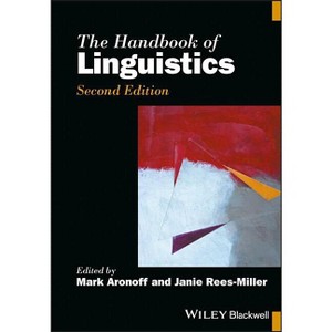 The Handbook of Linguistics - (Blackwell Handbooks in Linguistics) 2nd Edition by  Mark Aronoff & Janie Rees-Miller (Hardcover) - 1 of 1