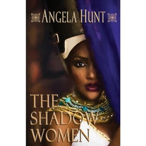 The Shadow Women - by  Angela E Hunt (Paperback) - 1 of 1