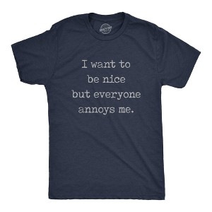 Mens I Want To Be Nice But Everyone Annoys Me T Shirt Funny Introvert Graphic Novelty Tee - Crazy Dog Men's T Shirt - 1 of 4