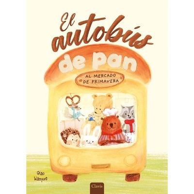 El Autobús de Pan - by  Qiao Wanyue (Hardcover)