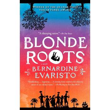Blonde Roots - by  Bernardine Evaristo (Paperback)