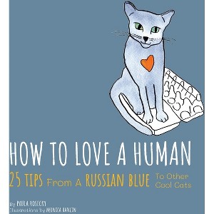 How To Love A Human - by  Paula Rosecky (Paperback) - 1 of 1