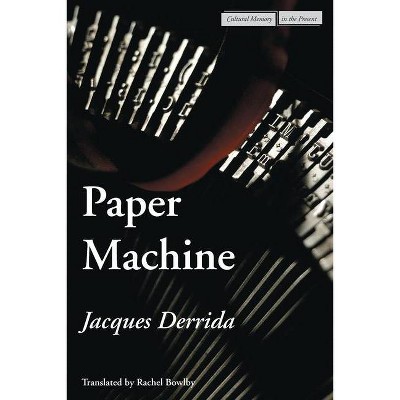 Paper Machine - (Cultural Memory in the Present) by  Jacques Derrida (Paperback)