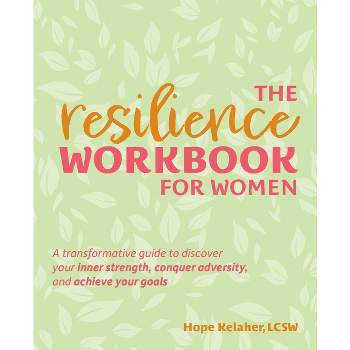 The Resilience Workbook for Women - by  Hope Kelaher (Paperback)