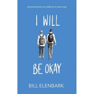 I Will Be Okay - by  Bill Elenbark (Paperback) - 1 of 1
