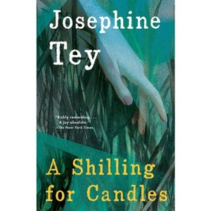 A Shilling for Candles - by  Josephine Tey (Paperback) - 1 of 1