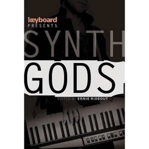 Keyboard Presents Synth Gods - by  Ernie Rideout (Paperback) - 1 of 1