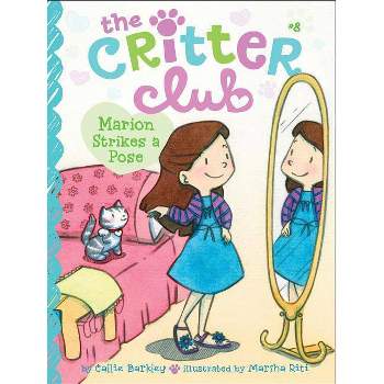 Marion Strikes a Pose - (Critter Club) by Callie Barkley