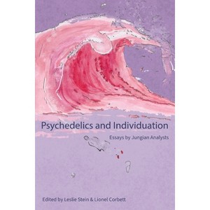 Psychedelics and Individuation - by  Leslie Stein & Lionel Corbett (Paperback) - 1 of 1