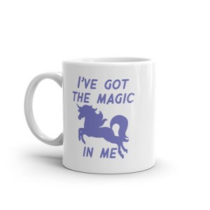 Crazy Dog T-Shirts Ive Got The Magic In Me Mug Funny Cute Fantasy Unicorn Graphic Novelty Coffee Cup-11oz - 1 of 4